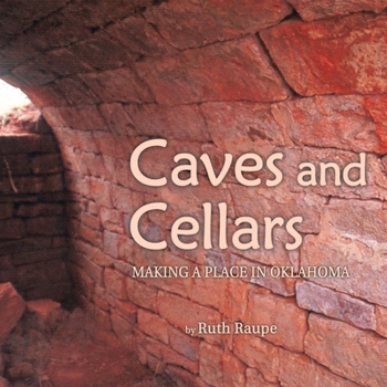 Paperback Caves and Cellars: Making a Place in Oklahoma Book