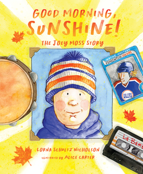 Hardcover Good Morning, Sunshine!: The Joey Moss Story Book