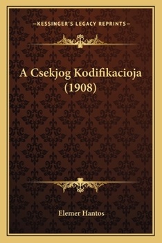 Paperback A Csekjog Kodifikacioja (1908) [Hungarian] Book