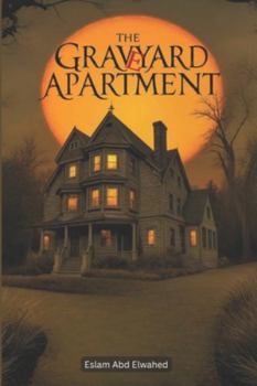 Paperback The Graveyard Apartment: 100 True Horror Stories from Haunted Homes Book