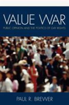 Paperback Value War: Public Opinion and the Politics of Gay Rights Book