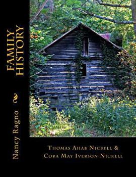 Paperback Family History: Thomas Ahab Nickell & Cora May Iverson Nickell Book
