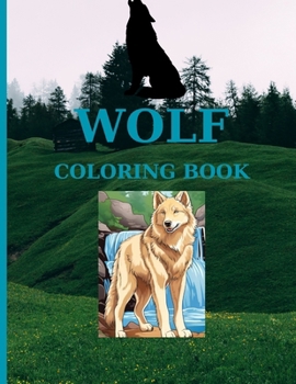 Paperback Wolf Coloring Book: Pages 60 ( Sheets 30 ), - 30 Captivating Illustrations! Book