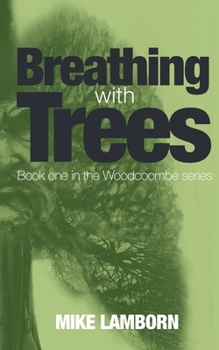 Paperback Breathing With Trees: Book one in the Woodcoombe series Book