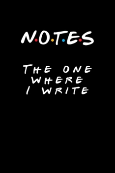 Paperback Notes - The One Where I Write: Friends TV Show Inspired Notebook Gift for Friends Fan - Blank Ruled Journal Book