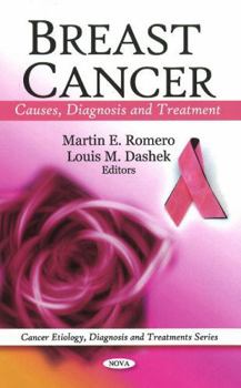 Hardcover Breast Cancer: Causes, Diagnosis and Treatment (Cancer Etiology, Diagnosis and Treatments) Book