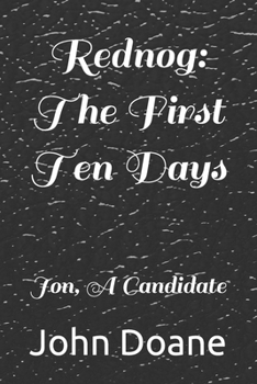 Paperback Rednog: First ten days: Jon, A candidate Book