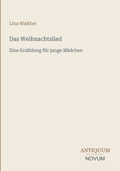 Das Weihnachtslied: Eine Erzählung für junge Mädchen (German Edition)