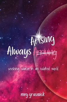 Hardcover Always Arising: Seeking Solace in an Isolated World Book