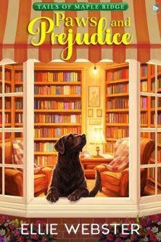 Paws and Prejudice: A Bookstore Cozy Mystery (Tails of Maple Ridge) - Book #2 of the Tails of Maple Ridge