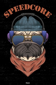 Paperback Speedcore Planner: Speedcore Dog Music Calendar 2020 - 6 x 9 inch 120 pages gift Book