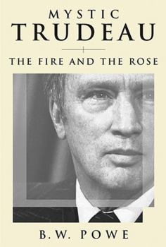 Hardcover MYSTIC TRUDEAU: The Fire and the Rose Book