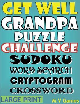 Paperback Get Well Grandpa Puzzle Challenge: Sudoku, Word Search, Cryptogram, Crossword Book