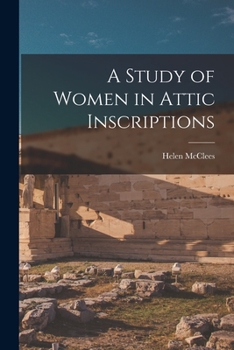 Paperback A Study of Women in Attic Inscriptions Book