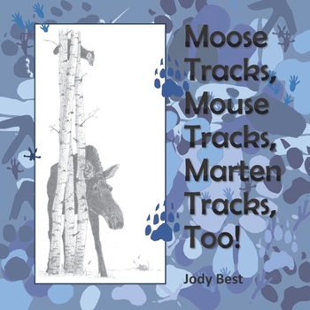 Paperback Moose Tracks, Mouse Tracks, Marten Tracks, Too! Book