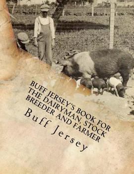 Paperback Buff Jersey's Book for the Dairyman, Stock Breeder and Farmer: Sixth Annual Edition for 1906 Book