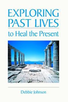 Paperback Exploring Past Lives to Heal the Present Book