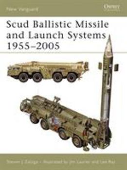 Scud Ballistic Missile and Launch Systems 1955-2005 (New Vanguard) - Book #120 of the Osprey New Vanguard