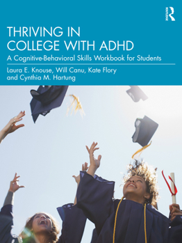 Paperback Thriving in College with ADHD: A Cognitive-Behavioral Skills Workbook for Students Book