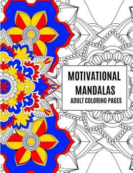 Paperback Motivational Mandala Adult Coloring Book: An Adult Coloring Book for Entrepreneurs with Motivational and Inspirational Words Book