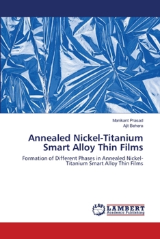 Paperback Annealed Nickel-Titanium Smart Alloy Thin Films Book