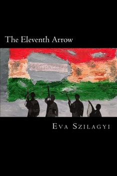 Paperback The Eleventh Arrow: Then in 1956... the people of Hungary revolted! Book