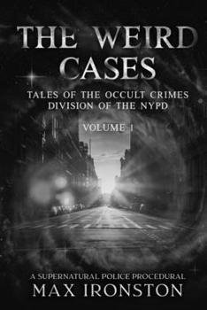 Paperback The Weird Cases: Volume 1: An Urban Fantasy Detective Thriller Book