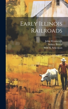 Hardcover Early Illinois Railroads Book