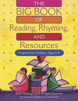 Paperback The BIG Book of Reading, Rhyming, and Resources: Programs for Children, Ages 4-8 Book