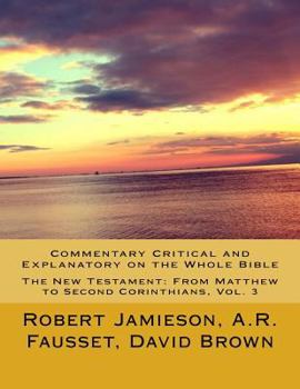 Paperback Commentary Critical and Explanatory on the Whole Bible: The New Testament: From Matthew to Second Corinthians Book