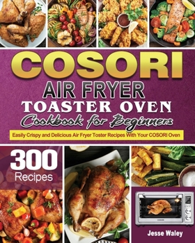 Paperback Cosori Air Fryer Toaster Oven Cookbook for Beginners Book