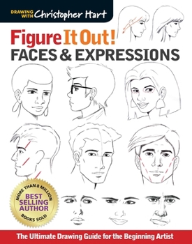 Paperback Figure It Out! Faces & Expressions: The Ultimate Drawing Guide for the Beginning Artist Book