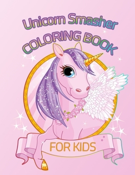 Unicorn Smasher Activity Book for Kids Ages 4-8: A Fun Kid Workbook Unicorn Game For Learning, Coloring, Dot To Dot, Mazes, Word Search, Unicorn Paperback
