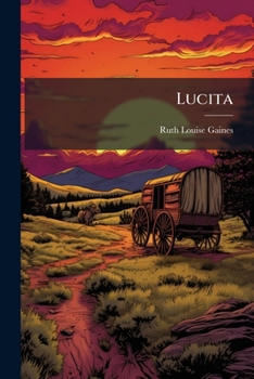 Paperback Lucita: A Child's Story Of Old Mexico Book