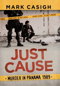 Just Cause : Murder in Panama 1989
