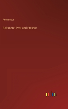 Hardcover Baltimore: Past and Present Book