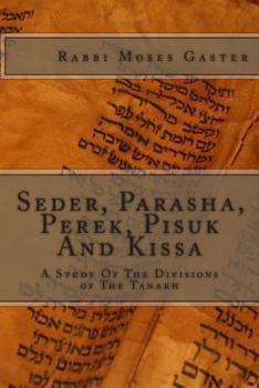Paperback Seder, Parasha, Perek, Pisuk And Kissa: A Study Of The Divisions of The Tanakh Book