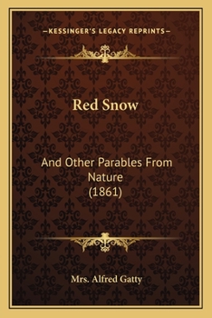 Paperback Red Snow: And Other Parables From Nature (1861) Book