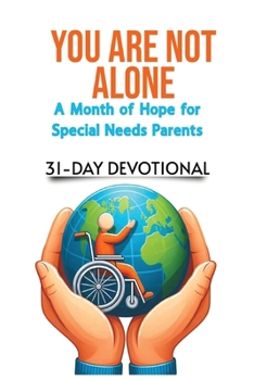 Paperback You Are Not Alone: A Month of Hope For Special Needs Parents Book