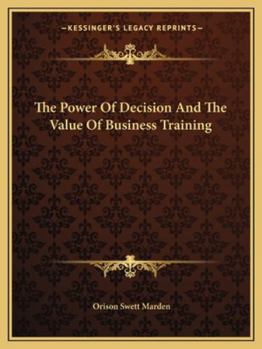 Paperback The Power Of Decision And The Value Of Business Training Book