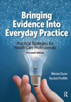 Paperback Bringing Evidence Into Everyday Practice: Practical Strategies for Healthcare Professionals Book