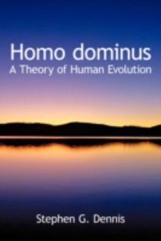 Paperback Homo dominus: A Theory of Human Evolution Book