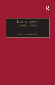 Institutional Interaction: Studies of Talk at Work - Book  of the Directions in Ethnomethodology and Conversation Analysis