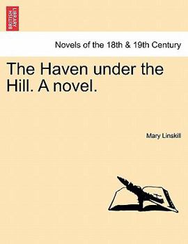 Paperback The Haven Under the Hill. a Novel. Vol. III Book
