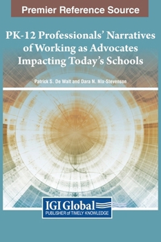 Pk-12 Professionals' Narratives of Working as Advocates Impacting Today's Schools