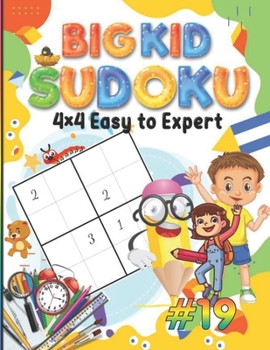 Paperback Big Kid Sudoku 4 x 4 Easy to Expert: 100 Puzzles, Teaches Math Logic, Great for Homeschooling, Sudoku is a Great Memory Game for Little Kids, A Minute Book