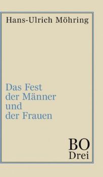 Das Fest der Männer und der Frauen: Bo. Drittes Buch