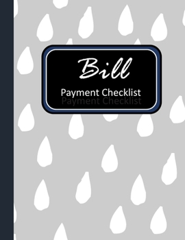 Bill Payment Checklist: Personal Finance Planner Annual Bill Organizer and Monthly Bill Payment Checklist  Tracker (Vol.)
