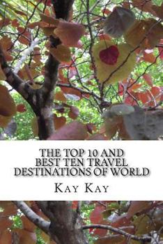 Paperback The Top 10 and Best Ten Travel Destinations of World Book