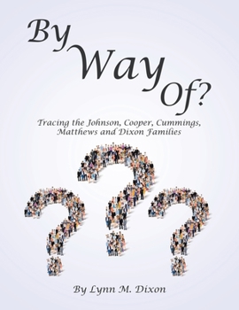 Paperback By Way Of?: Tracing the Johnson, Cooper, Cummings, Matthews and Dixon Families Book